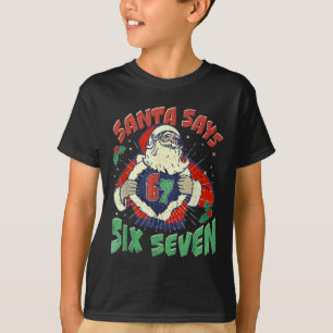 Kerstman zegt ziek zeven 67 zes zeven meme trendin t-shirt