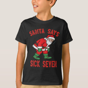 Kerstman Zegt Zieke Zeven Grappige Kerstman 6 7 Me T-shirt