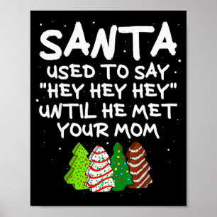 Kerstman zei vroeger Hey Hey Hey tot hij jouw moed Poster