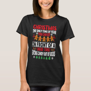 Kerstmis de enige tijd van het jaar waarin je kunt t-shirt