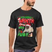 Kerstmis die Kerstman nodig heeft als je een pug K T-shirt (Voorkant)