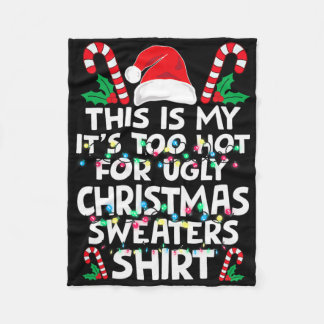 Kerstmis Dit is mijn Het is te heet voor lelijke k Fleece Deken