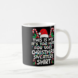Kerstmis Dit is mijn Het is te heet voor lelijke k Koffiemok