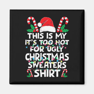 Kerstmis Dit is mijn Het is te heet voor lelijke k Magneet