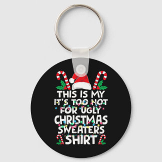 Kerstmis Dit is mijn Het is te heet voor lelijke k Sleutelhanger