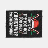 Kerstmis Dit is mijn Het is te warm voor Lelijke K Fleece Deken (Voorkant (Horizontaal))