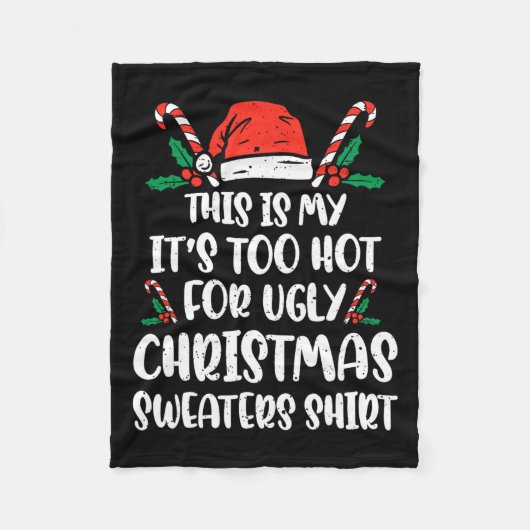 Kerstmis Dit is mijn Het is te warm voor Lelijke K Fleece Deken (Voorkant)
