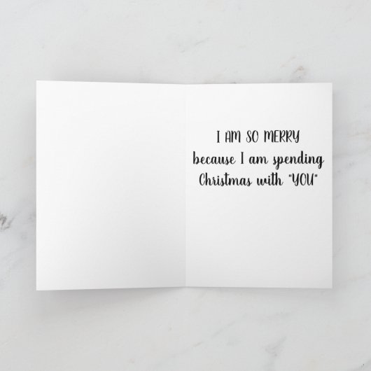 KERSTMIS DOORBRENGEN MET *JIJ* MAAKT ME VROLIJK FEESTDAGEN KAART (Binnen)