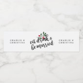 Kerstmis Eet Drink en Wordt Getrouwd Kerstbessen Waterfles Etiket (Enkel label)