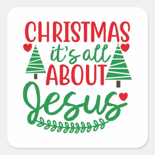 Kerstmis gaat het allemaal om jesus vierkante sticker (Voorkant)