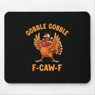 Kerstmis Grappige Kalkoen Gobble Gobble F Caw F 1  Muismat