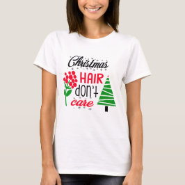Kerstmis haar, maakt niet uit t-shirt