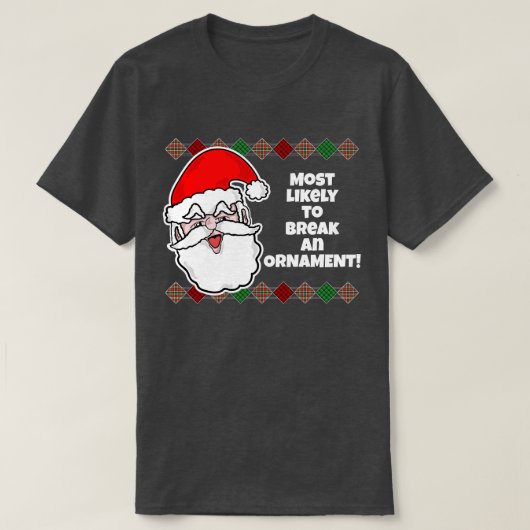 Kerstmis Het meest waarschijnlijk... Joke T-Shirt (Design voorkant)