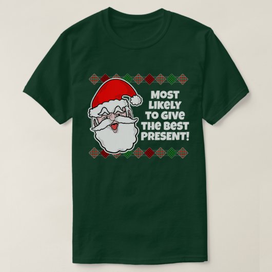 Kerstmis Het meest waarschijnlijk... Joke T-Shirt (Design voorkant)