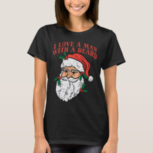 Kerstmis Ik Hou Van Man Met Baard Kerstman Leuk Xm T-shirt