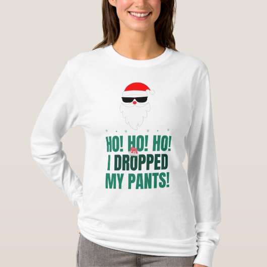 Kerstmis, "Ik liet mijn broek vallen" T-Shirt (Voorkant)
