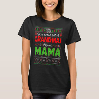 Kerstmis in een wereld vol oma's zijn een mammie l t-shirt
