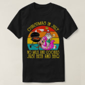 Kerstmis in juli: geen melk en koekjes boren gewoo t-shirt (Design voorkant)