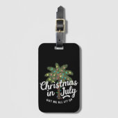 Kerstmis in juli heeft me helemaal verlicht bagagelabel (Voorkant (verticaal))