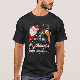 Kerstmis is aardig voor de psycholoog Santa is wat T-shirt