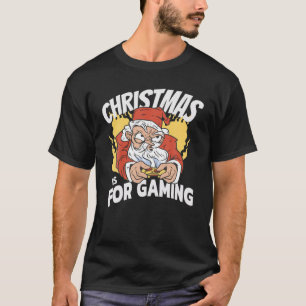 Kerstmis is bedoeld voor schitterende gamer Santa  T-shirt