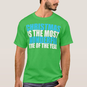 Kerstmis is de mooiste tijd van het jaar t-shirt