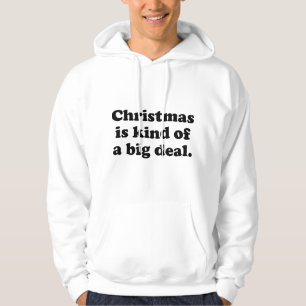 Kerstmis is een soort grote deal hoodie