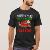 Kerstmis is geen seizoen. Het is een gevoel T-shirt (Voorkant)