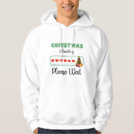 Kerstmis is het laden gelieve te wachten grappig e hoodie