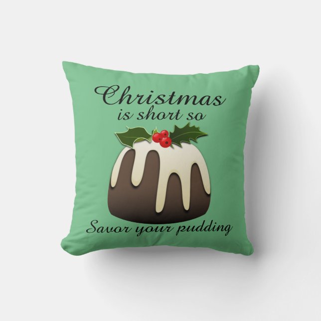 "Kerstmis is kort dus geniet van je pudding!" Groe Kussen (Voorkant)