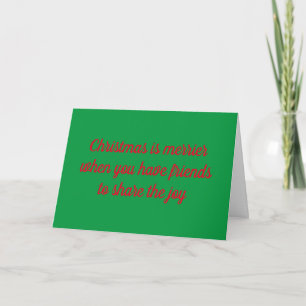 **KERSTMIS IS MERRIER MET VRIENDEN** FEESTDAGEN KAART