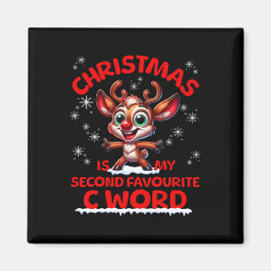Kerstmis is mijn tweede favoriete C woord Funny Xm Magneet