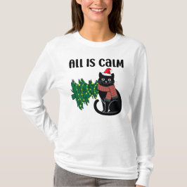 Kerstmis is rustig Zwarte Kat Grappig T-shirt