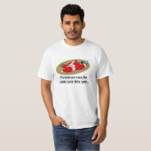 Kerstmis kan te laat zijn t-shirt (Voorkant volledig)