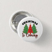 Kerstmis komt eraan ronde button 3,2 cm (Voorkant /achterkant)