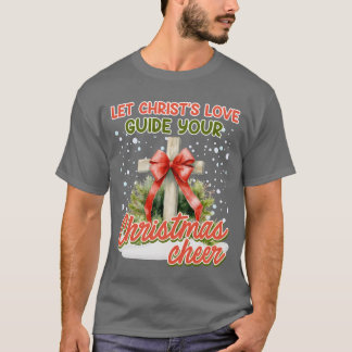 Kerstmis Laat Christus' Liefde Uw Kerstvreugde Zij T-shirt