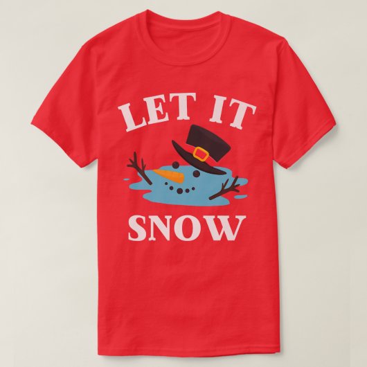 Kerstmis laat het sneeuw smelten Snowman T-shirt (Design voorkant)
