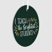 Kerstmis Leraar Ik Leer De Helderste Studenten Ornament (voorkant)