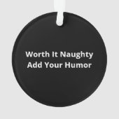 Kerstmis Leuk Stout Het Was Het Waard Grappig Ornament (achterkant)