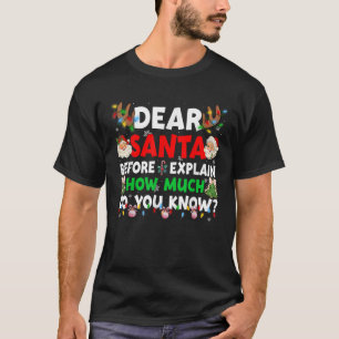Kerstmis Lieve Kerstman Ik Kan Uitleggen Hoeveel W T-shirt
