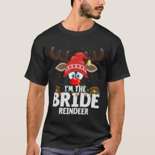Kerstmis Matching Ik Ben De Bruid Rendier T-shirt