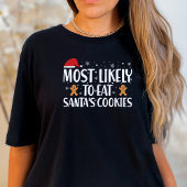 Kerstmis Meest Waarschijnlijk Eet Santas Cookies G T-shirt