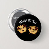 Kerstmis met de hap-taart Funny kerstmis Pun Dark  Ronde Button 5,7 Cm (Voorkant /achterkant)