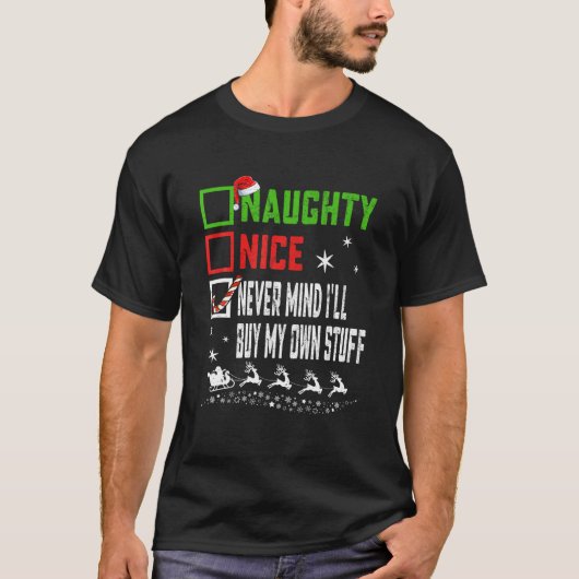 Kerstmis Nice Naughty laat het niet uit dat ik mij T-shirt (Voorkant)
