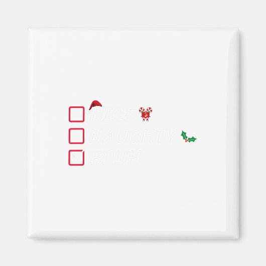 Kerstmis Nice Ondeugend Bruh Grappige Kerstman Lij Magneet (Voorkant)