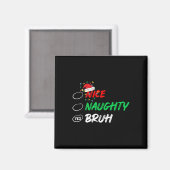 Kerstmis Nice Ondeugend Bruh Grappige Kerstman Lij Magneet (Voorkant / Achterkant)