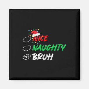 Kerstmis Nice Ondeugend Bruh Grappige Kerstman Lij Magneet