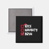 Kerstmis Nice Ondeugend Bruh Grappige Kerstman Lij Magneet (Voorkant / Achterkant)