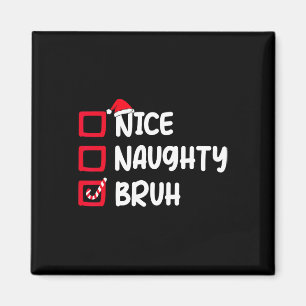 Kerstmis Nice Ondeugend Bruh Grappige Kerstman Lij Magneet