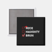 Kerstmis Nice Ondeugend Bruh Grappige Kerstman Lij Magneet (Voorkant / Achterkant)